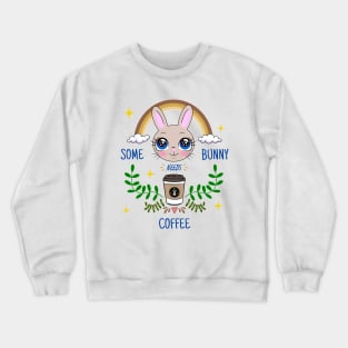 Some Bunny Needs Coffee Crewneck Sweatshirt